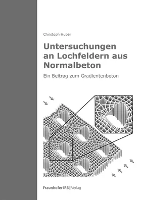 Huber |  Untersuchungen an Lochfeldern aus Normalbeton. | Buch |  Sack Fachmedien