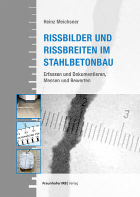 Meichsner |  Rissbilder und Rissbreiten im Stahlbetonbau | Buch |  Sack Fachmedien