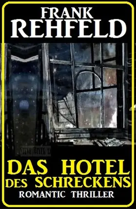 Rehfeld |  Das Hotel des Schreckens | eBook | Sack Fachmedien