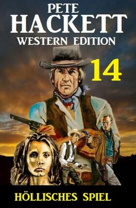 Hackett |  ?Höllisches Spiel: Pete Hackett Western Edition 14 | eBook | Sack Fachmedien