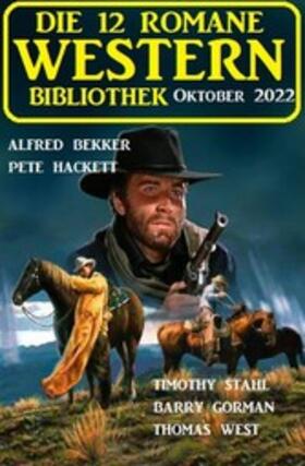 Bekker / Hackett / Gorman |  Die 12 Romane Western Bibliothek Oktober 2022 | eBook | Sack Fachmedien