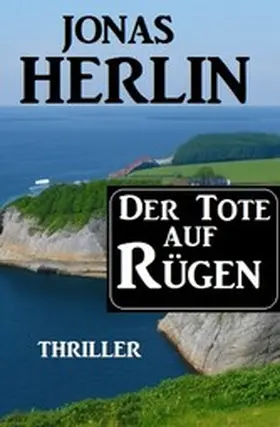 Herlin |  Der Tote auf Rügen: Thriller | eBook | Sack Fachmedien