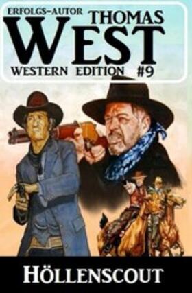 West |  ?Höllenscout: Thomas West Western Edition 9 | eBook | Sack Fachmedien