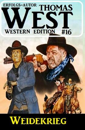 West |  ?Weidekrieg: Thomas West Western Edition 16 | eBook | Sack Fachmedien