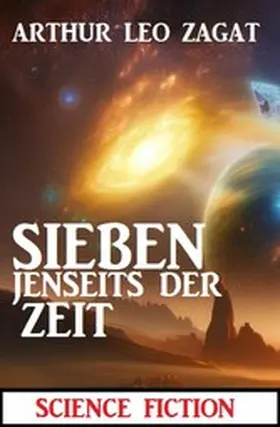 Zagat |  Sieben jenseits der Zeit: Science Fiction | eBook | Sack Fachmedien