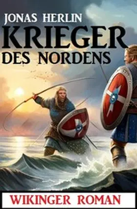 Herlin |  Krieger des Nordens: Wikinger Roman | eBook | Sack Fachmedien