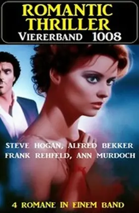 Bekker / Hogan / Murdoch |  Romantic Thriller Viererband 1008 | eBook | Sack Fachmedien