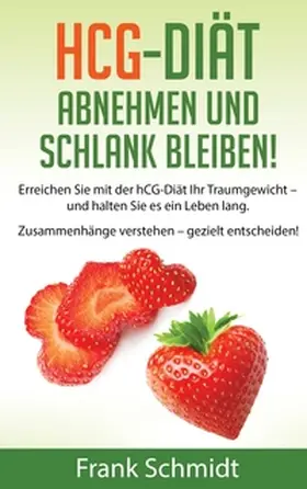 Schmidt |  hCG-Diät: abnehmen und schlank bleiben! | Buch |  Sack Fachmedien