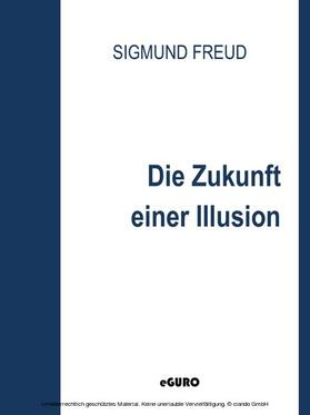 Freud / Verlag |  Die Zukunft einer Illusion | eBook | Sack Fachmedien