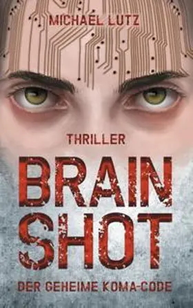 Lutz |  Brain shot - Der geheime Koma-Code | Buch |  Sack Fachmedien