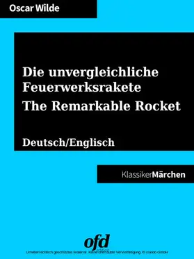 Wilde / edition |  Die unvergleichliche Feuerwerksrakete - The Remarkable Rocket | eBook | Sack Fachmedien