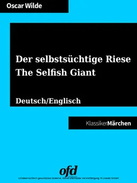 Wilde / edition |  Der selbstsüchtige Riese - The Selfish Giant | eBook | Sack Fachmedien