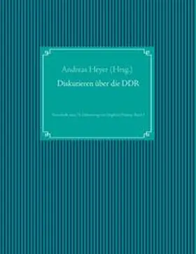 Heyer | Diskutieren über die DDR | Buch | 978-3-7392-1172-5 | sack.de