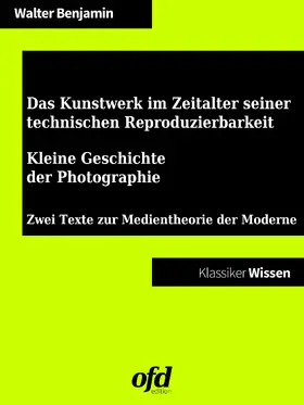 Benjamin / edition |  Das Kunstwerk im Zeitalter seiner technischen Reproduzierbarkeit - Kleine Geschichte der Photographie | eBook | Sack Fachmedien