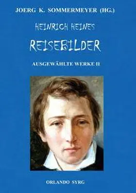 Heine / Sommermeyer / Syrg |  Heinrich Heines Reisebilder. Ausgewählte Werke II | Buch |  Sack Fachmedien