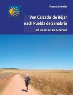 Schmidt |  Von Calzada de Béjar nach Puebla de Sanabria | Buch |  Sack Fachmedien