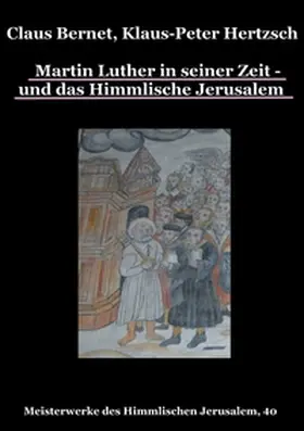 Bernet / Hertzsch | Martin Luther in seiner Zeit - und das Himmlische Jerusalem | Buch | 978-3-7392-4692-5 | sack.de