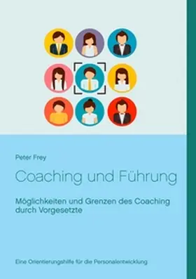 Frey |  Coaching und Führung | Buch |  Sack Fachmedien