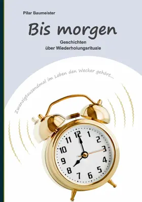 Baumeister |  Bis morgen | eBook | Sack Fachmedien