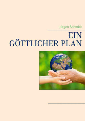 Schmidt |  Ein göttlicher Plan | eBook | Sack Fachmedien