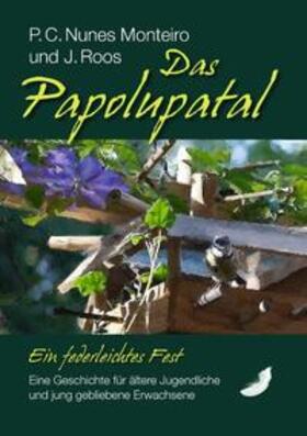 Nunes Monteiro / Roos |  Das Papolupatal. Ein federleichtes Fest | Buch |  Sack Fachmedien