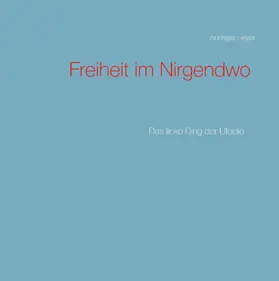 Heyer |  Freiheit im Nirgendwo | eBook | Sack Fachmedien