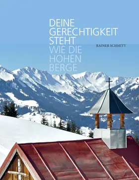 Schmitt | Deine Gerechtigkeit steht wie die hohen Berge | E-Book | sack.de