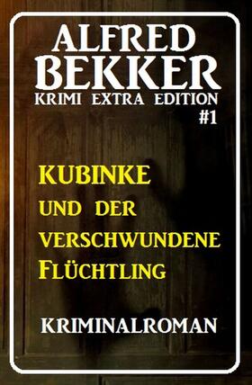 Bekker |  Alfred Bekker Krimi Extra Edition #1 | eBook | Sack Fachmedien