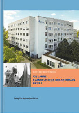 Brunswig |  125 Jahre Krankenhaus Bünde | Buch |  Sack Fachmedien