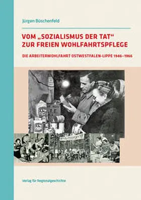 Büschenfeld |  Vom »Sozialismus der Tat« zur Freien Wohlfahrtspflege | Buch |  Sack Fachmedien