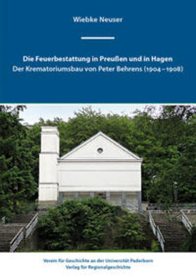 Neuser |  Die Feuerbestattung in Preußen am Beispiel der Stadt Hagen | Buch |  Sack Fachmedien