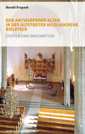 Propach |  Der Antwerpener Altar in der Altstädter Nicolaikirche Bielefeld | Buch |  Sack Fachmedien