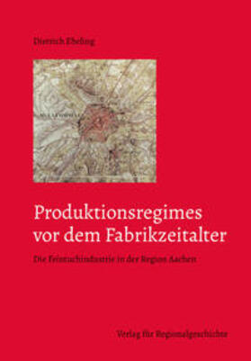 Ebeling |  Produktionsregimes vor dem Fabrikzeitalter | Buch |  Sack Fachmedien