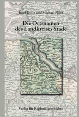 Josef / Flöer |  Niedersächsisches Ortsnamenbuch / Die Ortsnamen des Landkreises Stade | Buch |  Sack Fachmedien