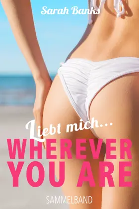 Banks |  Liebt mich... WHEREVER YOU ARE | eBook | Sack Fachmedien