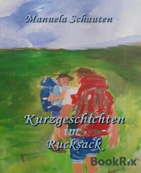 Schauten |  Kurzgeschichten im Rucksack | eBook | Sack Fachmedien