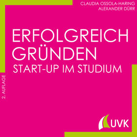 Dürr / Ossola-Haring |  Erfolgreich gründen - Start-up im Studium | eBook | Sack Fachmedien