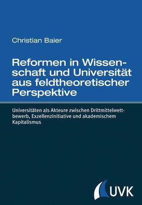 Baier |  Reformen in Wissenschaft und Universität aus feldtheoretischer Perspektive | eBook | Sack Fachmedien