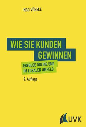 Vögele |  Wie Sie Kunden gewinnen | eBook | Sack Fachmedien