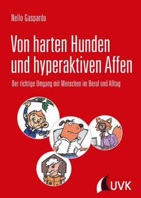 Gaspardo |  Von harten Hunden und hyperaktiven Affen | eBook | Sack Fachmedien