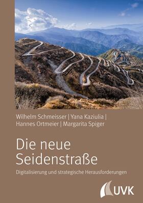 Schmeisser / Kaziulia / Spiger | Die neue Seidenstraße | E-Book | sack.de