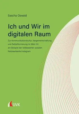 Oswald |  Ich und Wir im digitalen Raum | Buch |  Sack Fachmedien