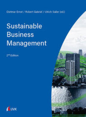 Ernst / Sailer / Gabriel |  Sustainable Business Management | Buch |  Sack Fachmedien