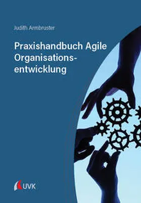 Armbruster |  Praxishandbuch Agile Organisationsentwicklung | Buch |  Sack Fachmedien