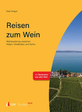 Dreyer |  Tourism NOW: Reisen zum Wein | eBook | Sack Fachmedien