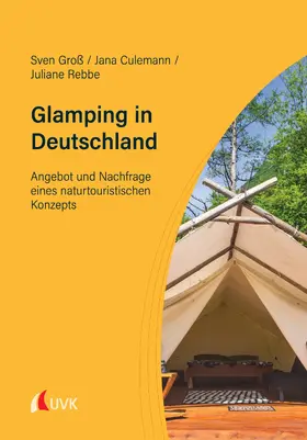 Groß / Culemann / Rebbe |  Glamping in Deutschland | eBook | Sack Fachmedien