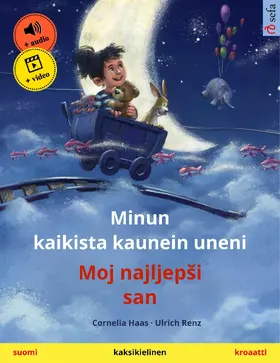 Haas / Renz |  Minun kaikista kaunein uneni - Moj najljepSi san (suomi - kroaatti) | eBook | Sack Fachmedien