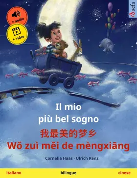 Haas / Renz |  Il mio più bel sogno - ?????? W? zuì m?i de mèngxi?ng (italiano - cinese) | eBook | Sack Fachmedien