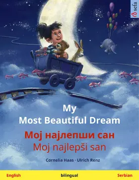 Haas / Renz |  My Most Beautiful Dream - ??? ???????? ??? / Moj najlep?i san (English - Serbian) | eBook | Sack Fachmedien