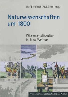 Breidbach / Ziche | Naturwissenschaften um 1800 | Buch | 978-3-7400-1177-2 | sack.de